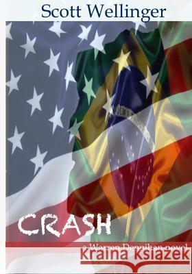 Crash: a warren dennihan novel Wellinger, Scott 9780989942133 Wwpg - książka