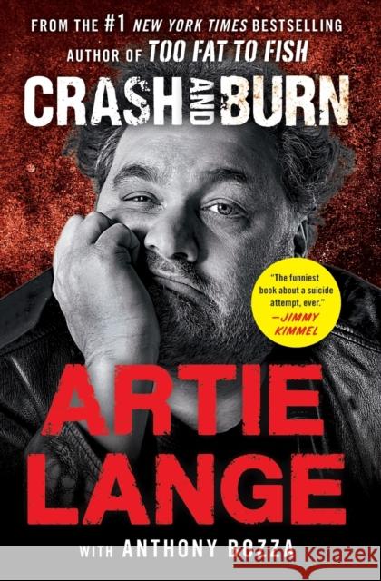 Crash and Burn Artie Lange Anthony Bozza 9781476765594 Touchstone Books - książka