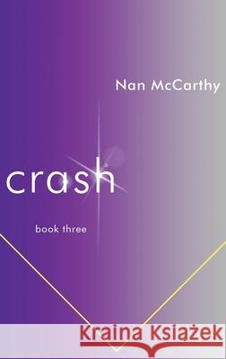 Crash: Book Three Nan McCarthy 9781888354065 Rainwater Press - książka