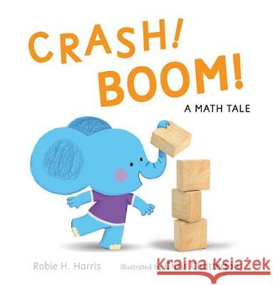 Crash! Boom! a Math Tale Robie H. Harris Chris Chatterton 9780763678272 Candlewick Press (MA) - książka