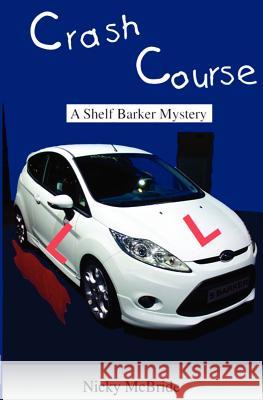 Crash Course Nicky McBride 9780981609515 Muffin Dog Press - książka