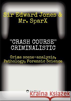 ''CRASH COURSE'' Criminalistic Sir Edward Jones 9783734538162 Tredition Gmbh - książka