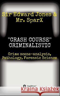 ''CRASH COURSE'' Criminalistic Sir Edward Jones 9783734538179 Tredition Gmbh - książka