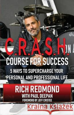 CRASH! Course for Success: 5 Ways to Supercharge Your Personal and Professional Life Rich Redmond 9781733757003 Crash Entertainment - książka