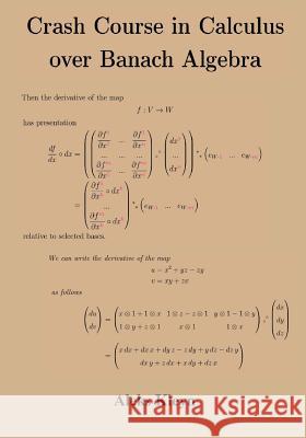 Crash Course in Calculus over Banach Algebra Aleks Kleyn 9781985666931 Createspace Independent Publishing Platform - książka