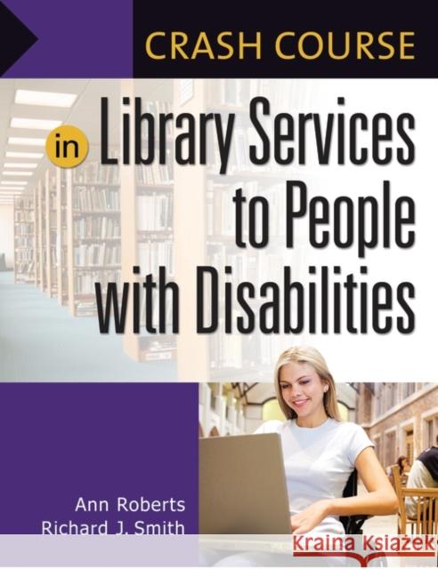 Crash Course in Library Services to People with Disabilities Elizabeth Ann Roberts Ann Roberts Richard Smith 9781591587675 Libraries Unlimited - książka