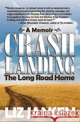 Crash Landing: The Long Road Home Liz Jansen 9781987853087 Trillium Wordworks - książka