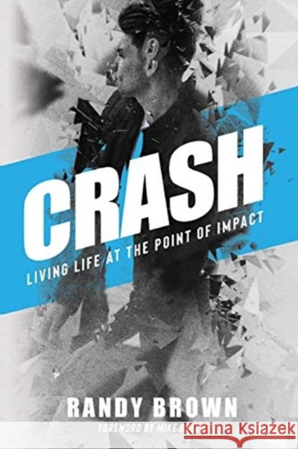 Crash: Living Life at the Point of Impact Randy Brown Mike Breen 9781632962690 Lucid Books - książka