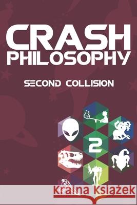 Crash Philosophy: Second Collision Melissa Koons Ayl 9781076681737 Independently Published - książka