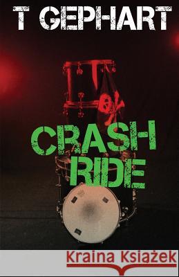 Crash Ride T. Gephart 9780992518837 Tina Gephart - książka