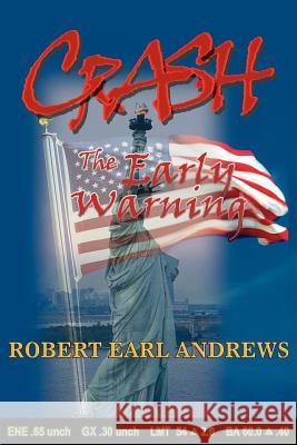 Crash The Early Warning Robert E. Andrews 9780595219841 Writer's Showcase Press - książka