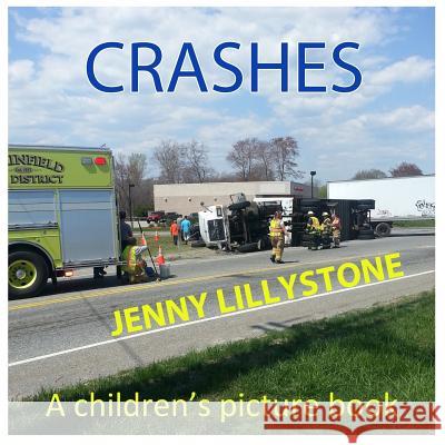 Crashes: A Children's Picture Book Jenny Lillystone 9781548102098 Createspace Independent Publishing Platform - książka