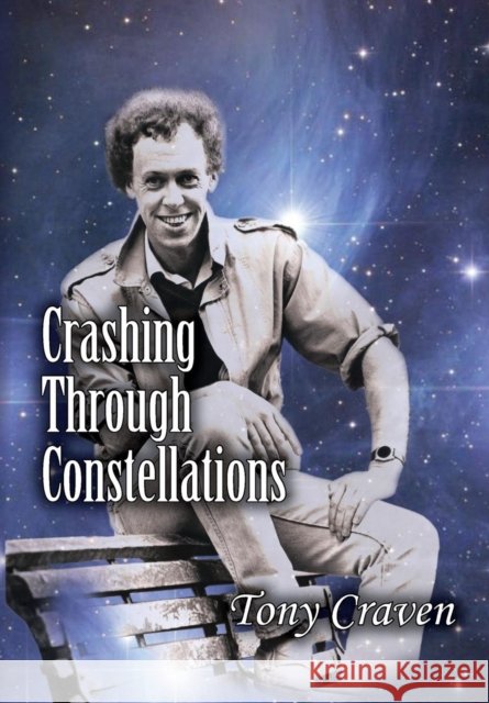 Crashing Through Constellations Tony Craven 9781909381049 Douglas Foote - książka