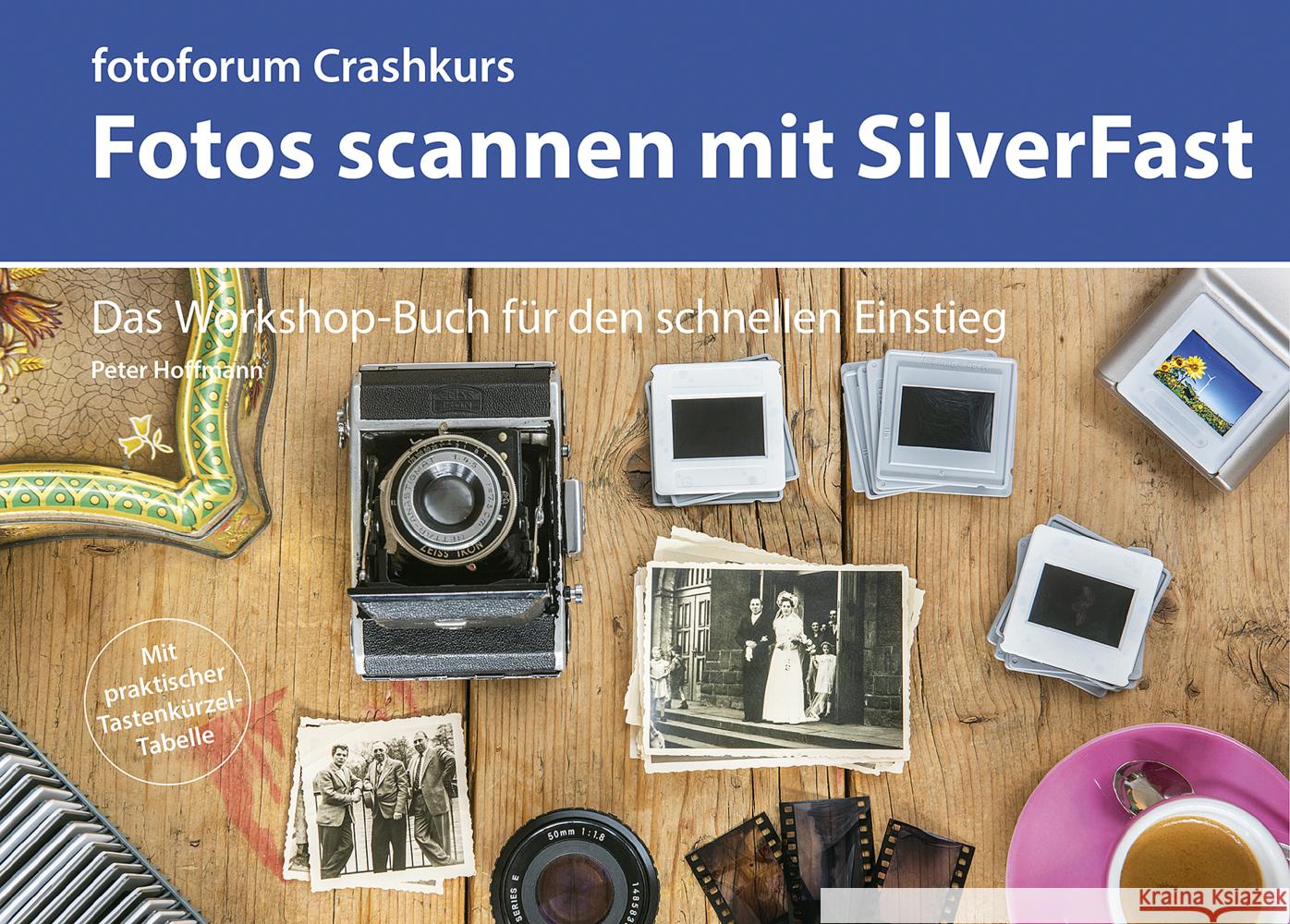 Crashkurs Fotos scannen mit SilverFast Hoffmann, Peter 9783945565155 Fotoforum-Verlag - książka