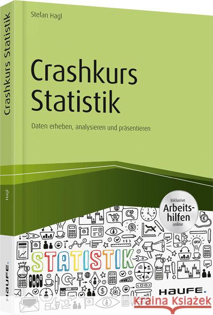 Crashkurs Statistik - inkl. Arbeitshilfen online : Daten erheben, analysieren und präsentieren Hagl, Stefan 9783648096734 Haufe-Lexware - książka