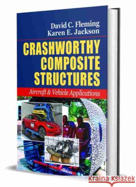 Crashworthy Composite Structures: Aircraft & Vehicle Applications David C. Fleming Fleming Linda E. Jackson  9781605956466 DEStech Publications, Inc - książka