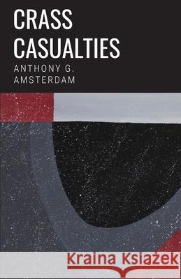 Crass Casualties Anthony G. Amsterdam 9780996116268 Bleakhouse Publishing - książka