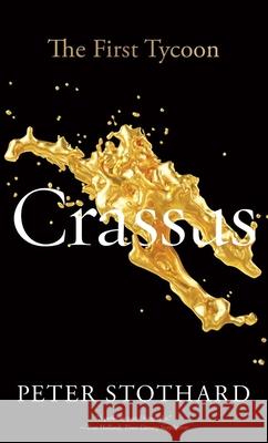 Crassus: The First Tycoon Peter Stothard 9780300274172 Yale University Press - książka