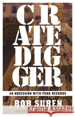 Crate Digger: An Obsession with Punk Records Bob Suren 9781621068785 Microcosm Publishing - książka