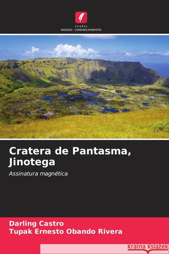 Cratera de Pantasma, Jinotega Castro, Darling, Obando Rivera, Tupak Ernesto 9786205006627 Edições Nosso Conhecimento - książka
