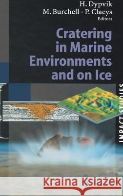 Cratering in Marine Environments and on Ice Henning Dypvik Mark Burchell Philippe Claeys 9783540406686 Springer - książka