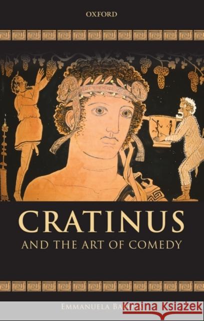 Cratinus and the Art of Comedy Emmanuela Bakola 9780199569359 Oxford University Press, USA - książka