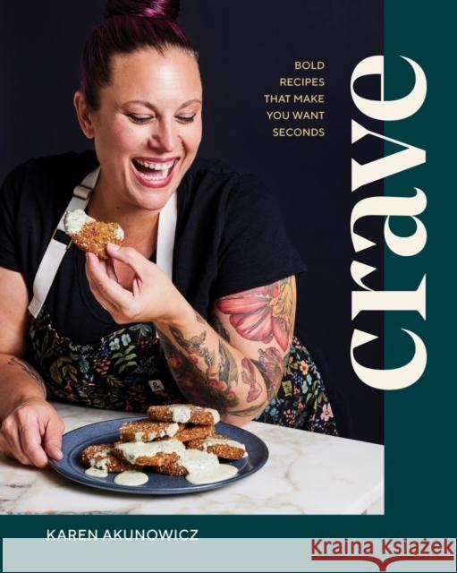 Crave: Bold Recipes That Make You Want Seconds Karen Akunowicz 9781682687055 WW Norton & Co - książka