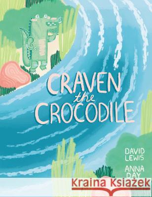 Craven the Crocodile David Lewis, Samuel Lewis, Anna Day, David Lewis, Harry Lewis 9781803811789 Grosvenor House Publishing Ltd - książka