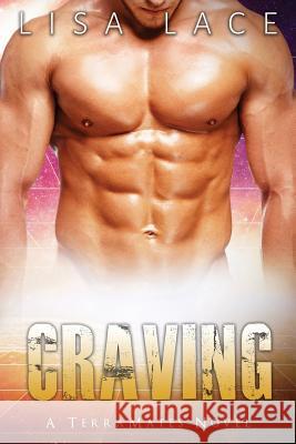 Craving: A SciFi Alien Mail Order Bride Romance Lace, Lisa 9780692691663 Toppings Publishing - książka