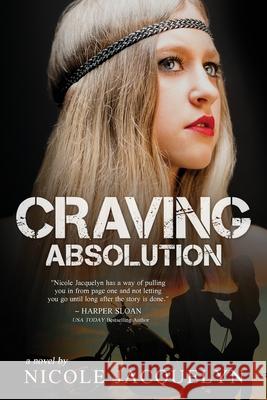 Craving Absolution Nicole Jacquelyn 9781500529741 Createspace Independent Publishing Platform - książka