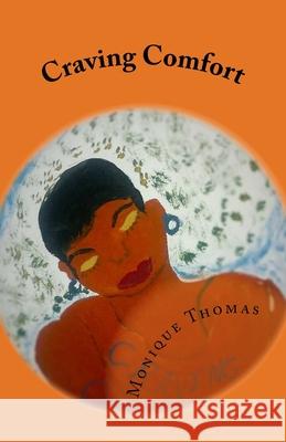 Craving Comfort Monique Thomas 9781523999828 Createspace Independent Publishing Platform - książka