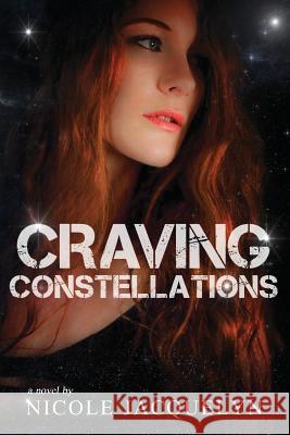 Craving Constellations Nicole Jacquelyn 9781492164425 Createspace Independent Publishing Platform - książka
