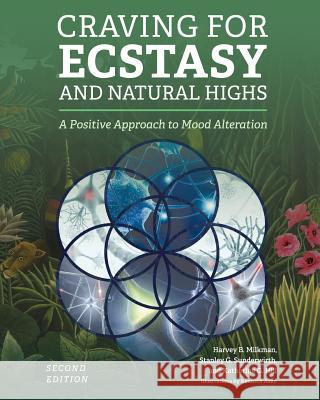 Craving for Ecstasy and Natural Highs Harvey Milkman Stanley Sunderwirth Katherine Hill 9781516508198 Cognella Academic Publishing - książka