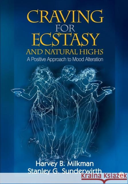 Craving for Ecstasy and Natural Highs: A Positive Approach to Mood Alteration Milkman, Harvey B. 9781412956734  - książka
