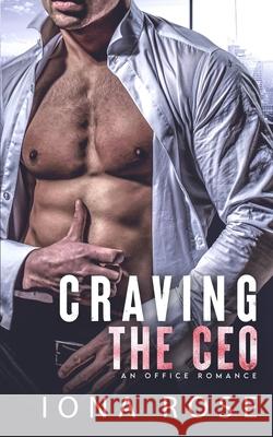 Craving The CEO: An Office Romance I. S. Creations Leanore Elliott Iona Rose 9781913990121 Some Books - książka
