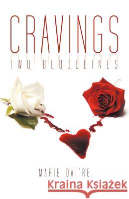 Cravings: Two Bloodlines Marie Dai're 9781462035502 iUniverse - książka