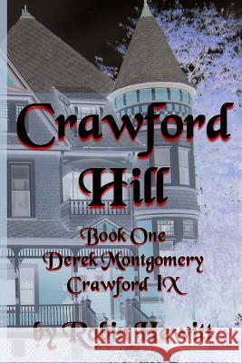 Crawford Hill: Book One: Derek Montgomery Crawford IX Robin Hewitt 9781480121775 Createspace - książka