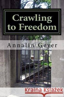 Crawling to Freedom: Escape from East Berlin Annalin Geyer 9781514134146 Createspace - książka