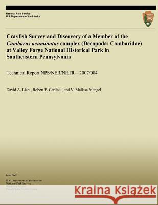 Crayfish Survey and Discovery of a Member of the Cambarus acuminatus complex (Decapoda: Cambaridae) at Valley Forge National Historical Park in Southe Carline, Robert F. 9781492804307 Createspace - książka