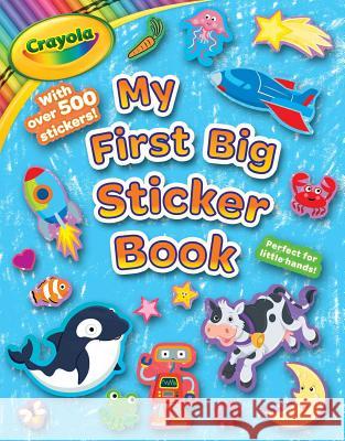 Crayola My First Big Sticker Book Buzzpop 9781499809497 Buzzpop - książka