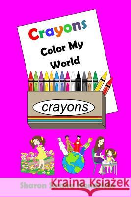 Crayons - Color My World Sharon Strak 9781511952477 Createspace - książka