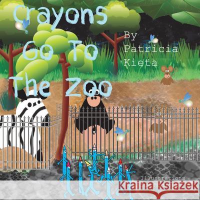 Crayons Go To The Zoo Sue Midlock Patricia Kieta 9781500826147 Createspace Independent Publishing Platform - książka