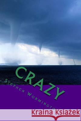 Crazy: A Shadow Origins Novel Volume Four Stephen Wormington 9781544794914 Createspace Independent Publishing Platform - książka