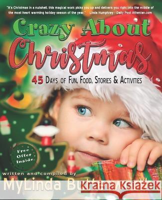 Crazy About Christmas: 45 Days of Fun, Food, Stories, and Activities Mylinda Butterworth 9781890905736 Day to Day Enterprises - książka