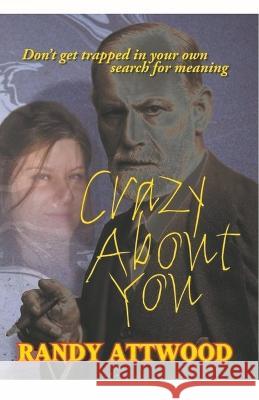 Crazy About You Randy Attwood   9798201024864 Attwood Consulting, LLC - książka