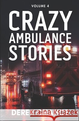 Crazy Ambulance Stories: Volume 4 Chance, Derek 9798192112830 Independently Published - książka