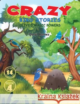 Crazy Bird Stories: Olive's Magic Powers Book 4 Daryl Barnes 9781736228036 Proisle Publishing Service - książka