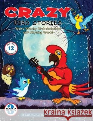 Crazy Bird Stories: Weird Whacky Birds described with Rhyming Words Book 3 Daryl Barnes 9781736228029 Proisle Publishing Service - książka