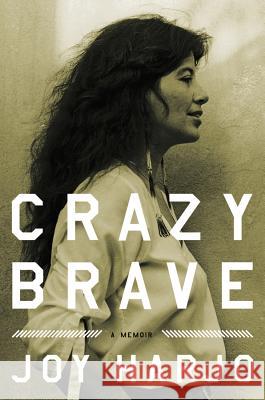 Crazy Brave: A Memoir Joy Harjo 9780393073461 W. W. Norton & Company - książka