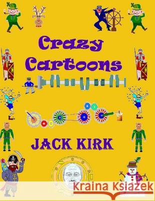 Crazy Cartoons Jack Kirk 9781542544924 Createspace Independent Publishing Platform - książka